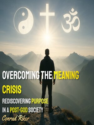 cover image of Overcoming the Meaning Crisis